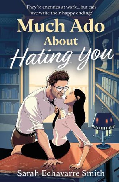 Much Ado About Hating You, Sarah Echavarre Smith - Paperback - 9780263397512
