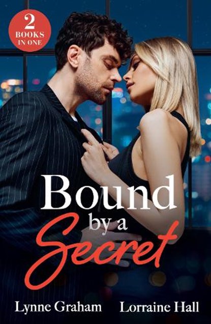 Bound By A Secret, Lynne Graham ; Lorraine Hall - Paperback - 9780263418200