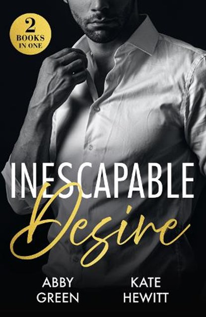 Inescapable Desire, Abby Green ; Kate Hewitt - Paperback - 9780263418224