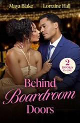 Behind Boardroom Doors - Maya Blake ; Lorraine Hall - 9780263418415
