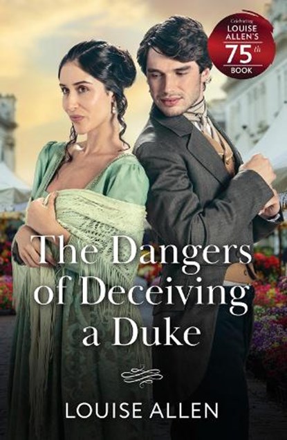 The Dangers Of Deceiving A Duke, Louise Allen - Paperback - 9780263418682