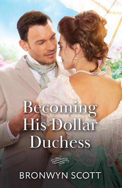 Becoming His Dollar Duchess, Bronwyn Scott - Paperback - 9780263418729
