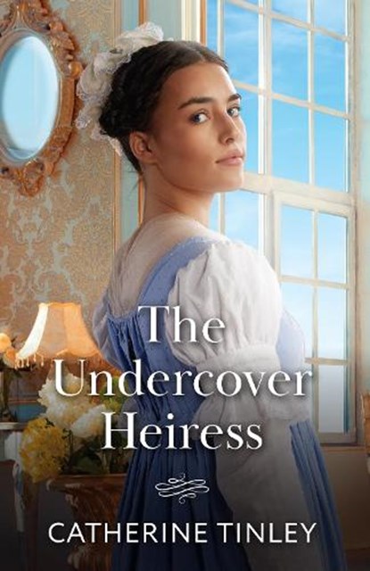 The Undercover Heiress, Catherine Tinley - Paperback - 9780263418736
