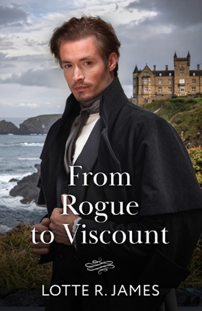 From Rogue To Viscount, Lotte R. James - Paperback - 9780263418866