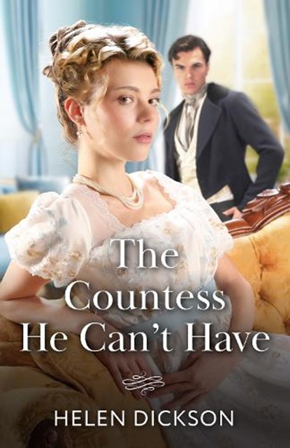 The Countess He Can't Have, Helen Dickson - Paperback - 9780263418873