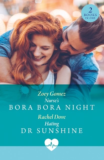 Nurse's Bora Bora Night / Hating Dr Sunshine, Zoey Gomez ; Rachel Dove - Paperback - 9780263419832