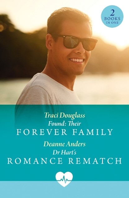 Found: Their Forever Family / Dr Hart's Romance Rematch, Traci Douglass ; Deanne Anders - Paperback - 9780263419900