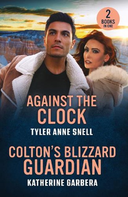 Against The Clock / Colton's Blizzard Guardian, Tyler Anne Snell ; Katherine Garbera - Paperback - 9780263420210