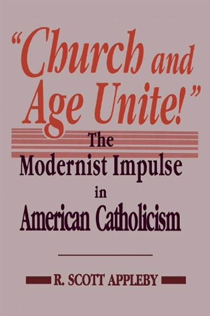 "church and Age Unite!", APPLEBY,  R. Scott - Gebonden - 9780268007829