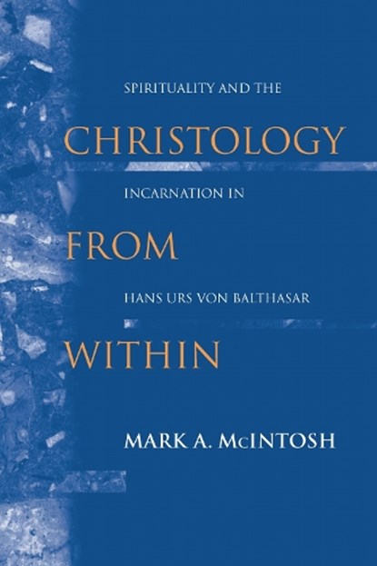 Christology from Within, Mark A. McIntosh - Gebonden - 9780268008154