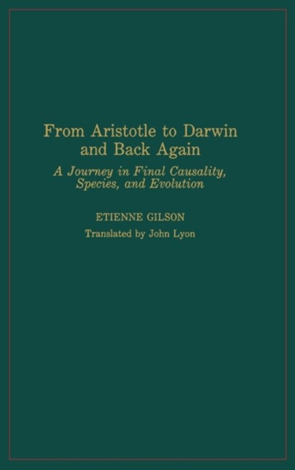 From Aristotle to Darwin and Back Again, Etienne Gilson - Gebonden - 9780268009670