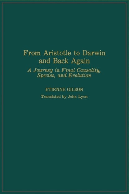 From Aristotle to Darwin and Back Again, Etienne Gilson - Paperback - 9780268009700