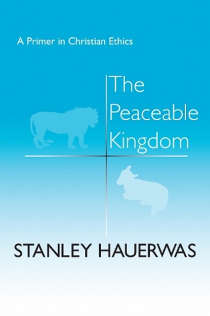 The Peaceable Kingdom, Stanley Hauerwas - Paperback - 9780268015541