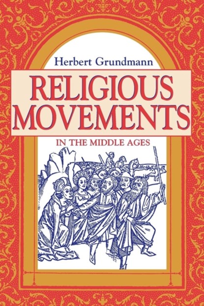 Religious Movements in the Middle Ages, Herbert Grundmann - Paperback - 9780268016531