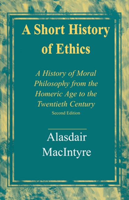 A Short History of Ethics, Alasdair MacIntyre - Paperback - 9780268017590