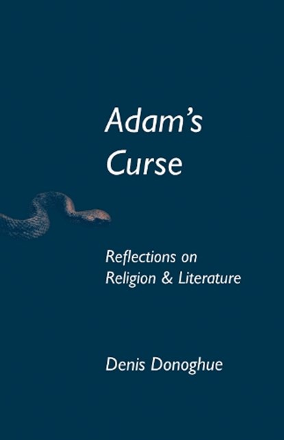 Adam's Curse, Denis Donoghue - Gebonden - 9780268020095