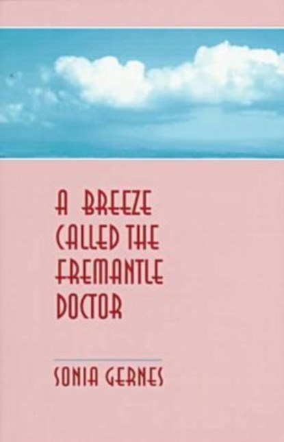 Breeze Called the Fremantle Doctor, Sonia Gernes - Paperback - 9780268021504