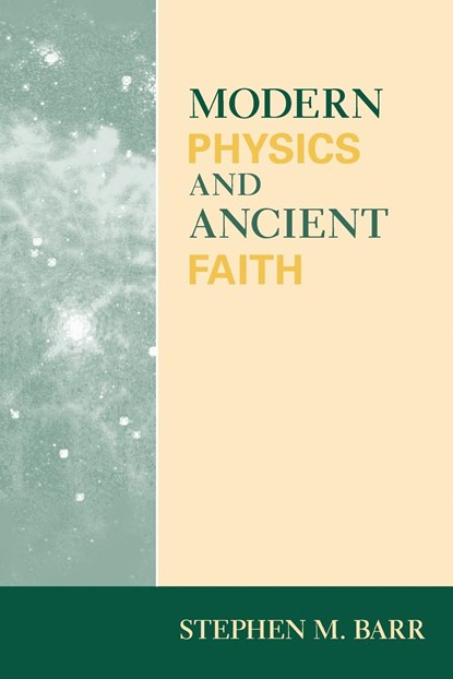 Modern Physics and Ancient Faith, Stephen M. Barr - Paperback - 9780268021986