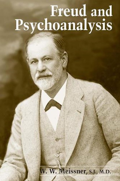 Freud and Psychoanalysis, W. W. Meissner - Paperback - 9780268028558
