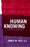Human Knowing | James W. Felt | 