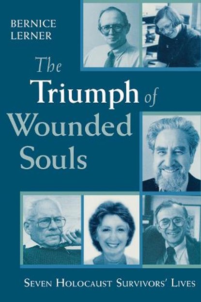 The Triumph of Wounded Souls, Bernice Lerner - Paperback - 9780268033651