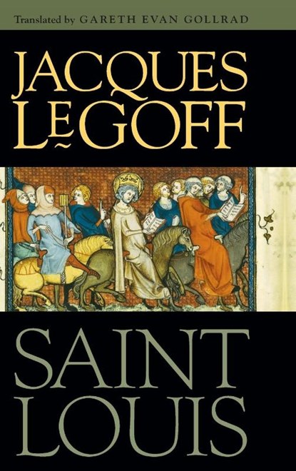 Saint Louis, Jacques Le Goff - Gebonden - 9780268033811
