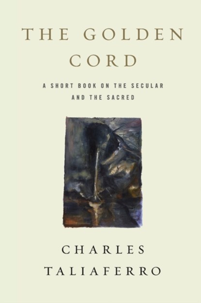 The Golden Cord, Charles Taliaferro - Paperback - 9780268042387
