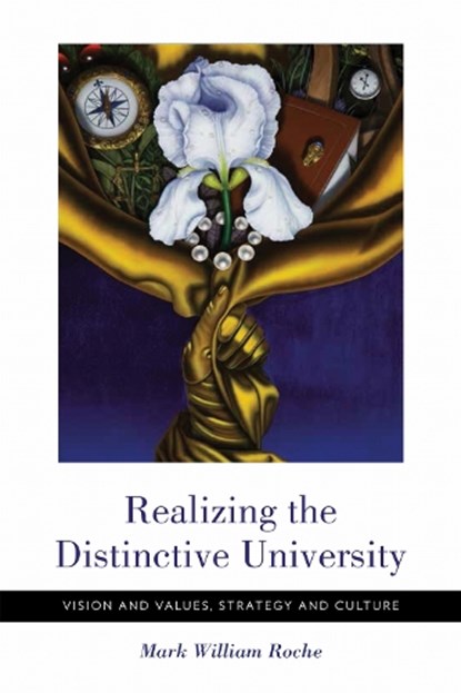Realizing the Distinctive University, Mark William Roche - Paperback - 9780268101473