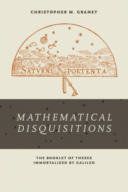 Mathematical Disquisitions, Christopher M. Graney - Paperback - 9780268102425