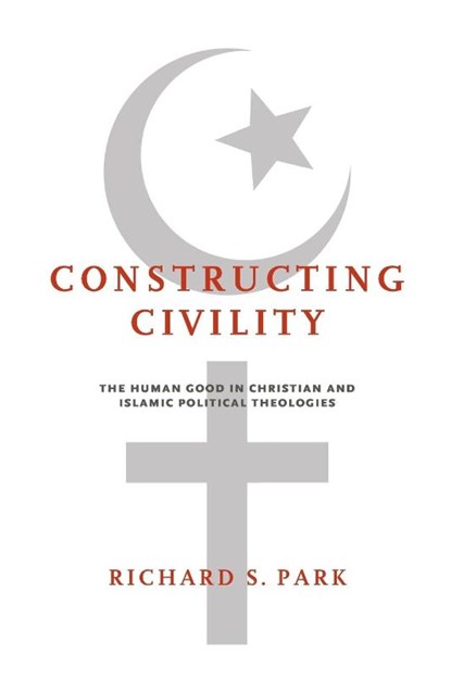 Constructing Civility, Richard S. Park - Paperback - 9780268102739