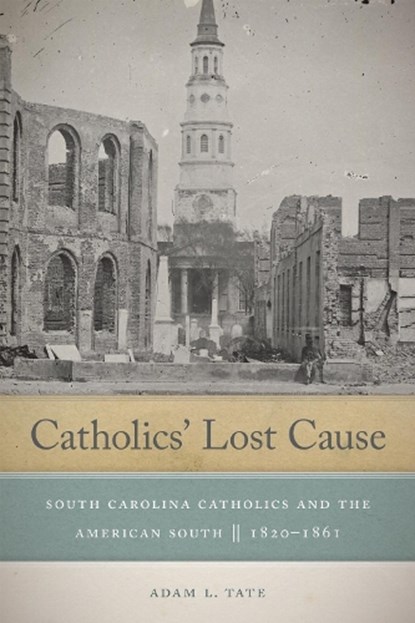 Catholics' Lost Cause, Adam L. Tate - Gebonden - 9780268104177