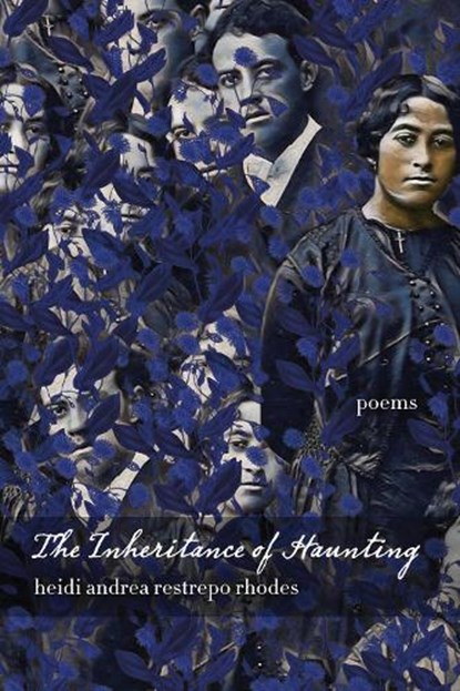 The Inheritance of Haunting, Heidi Andrea Restrepo Rhodes - Paperback - 9780268105389