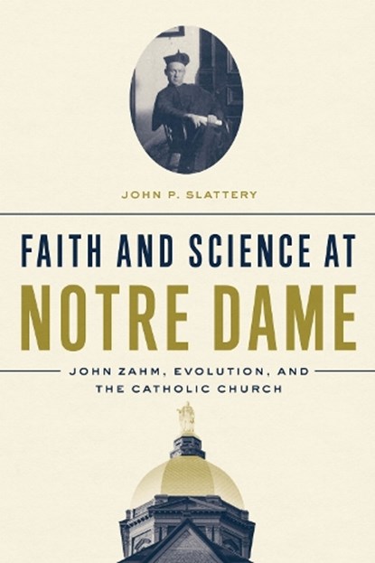 Faith and Science at Notre Dame, John P. Slattery - Gebonden - 9780268106096