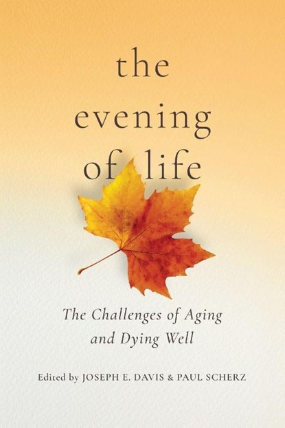 The Evening of Life, Joseph E. Davis ; Paul Scherz - Paperback - 9780268108021