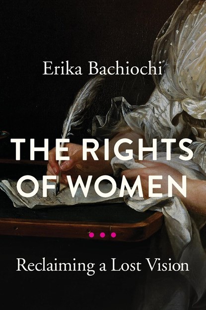 The Rights of Women, Erika Bachiochi - Paperback - 9780268200824