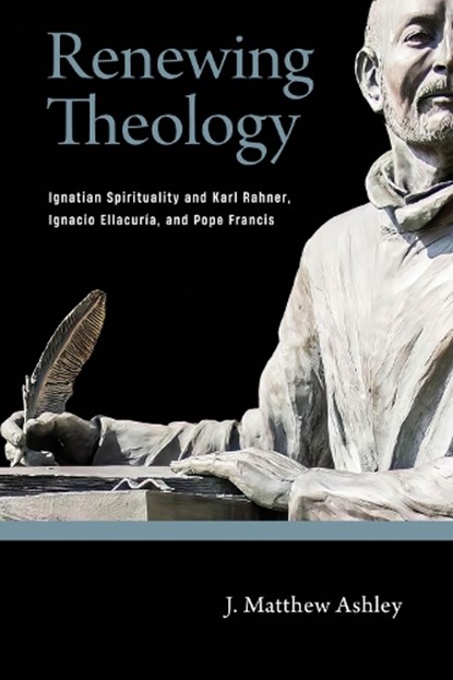 Renewing Theology, J. Matthew Ashley - Paperback - 9780268203184
