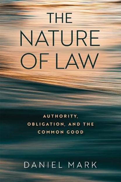 The Nature of Law, Daniel Mark - Paperback - 9780268208226
