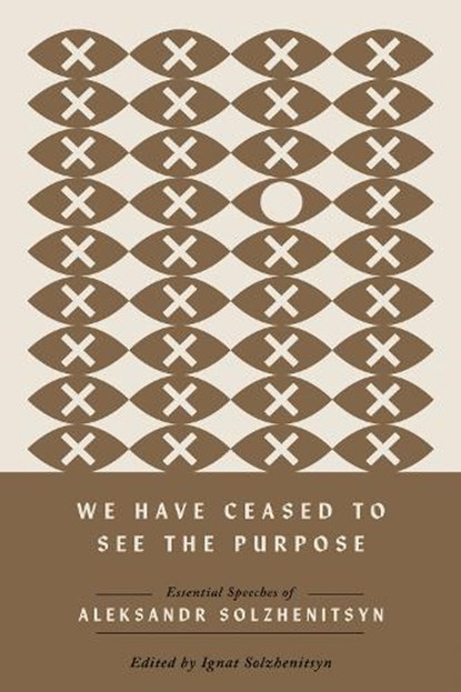 We Have Ceased to See the Purpose, Aleksandr Solzhenitsyn - Gebonden - 9780268208585
