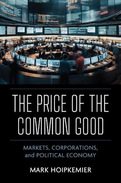 The Price of the Common Good, Mark Hoipkemier - Gebonden - 9780268208974