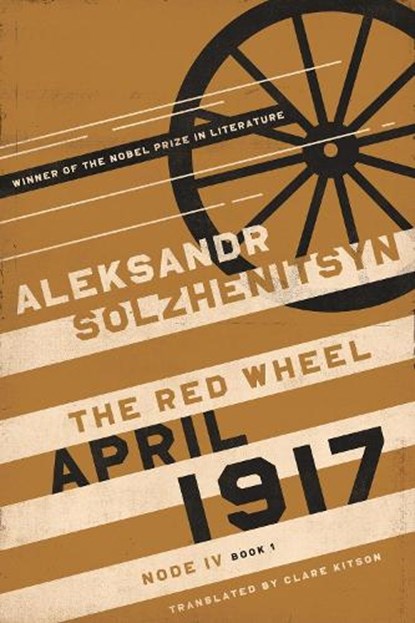 April 1917, Aleksandr Solzhenitsyn - Gebonden - 9780268210526