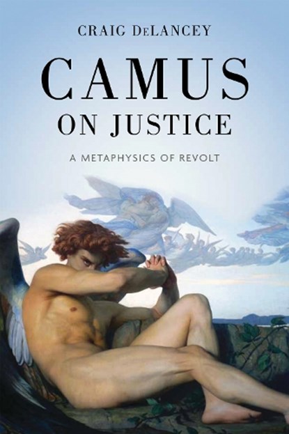 Camus on Justice, Craig DeLancey - Gebonden - 9780268210779
