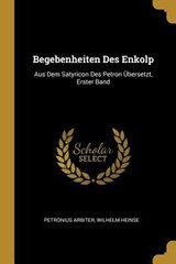 Begebenheiten Des Enkolp - Petronius Arbiter ; Wilhelm Heinse - 9780270156409