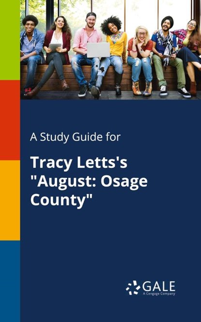 A Study Guide for Tracy Letts's August, Cengage Learning Gale - Paperback - 9780270528879