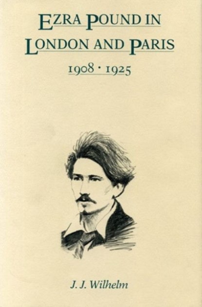 Ezra Pound in London and Paris, 1908-1925, James J. Wilhelm - Gebonden - 9780271006826