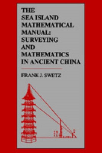 The Sea Island Mathematical Manual, Frank J. Swetz ; Hui Liu - Gebonden - 9780271007953