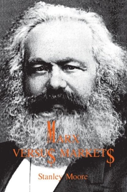 Marx versus Markets, Stanley Williams Moore - Gebonden - 9780271008653