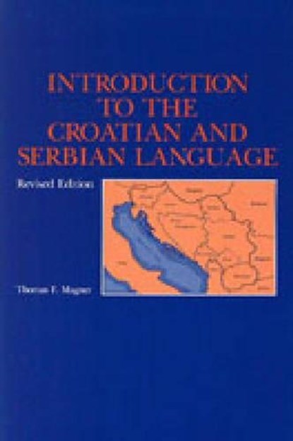 Introduction to the Croatian and Serbian Language, Thomas  F. Magner - Paperback - 9780271015361