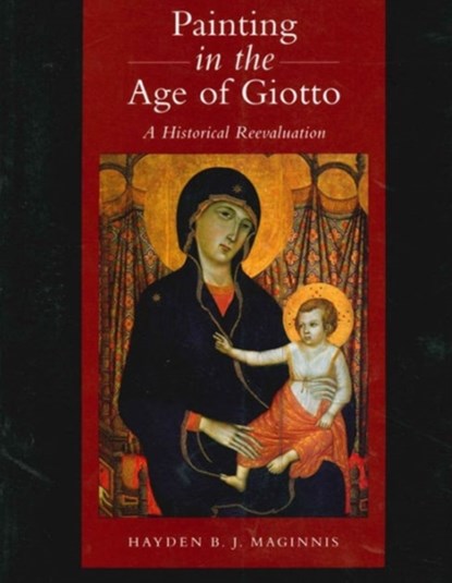 Painting in the Age of Giotto, Hayden B.J. Maginnis - Gebonden - 9780271015996