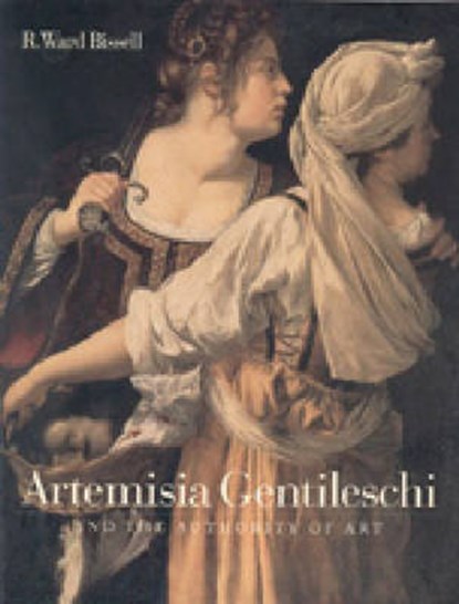 Artemisia Gentileschi and the Authority of Art, R.Ward Bissell - Paperback - 9780271021201