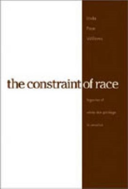The Constraint of Race, Linda Faye (University of Maryland) Williams - Paperback - 9780271025353